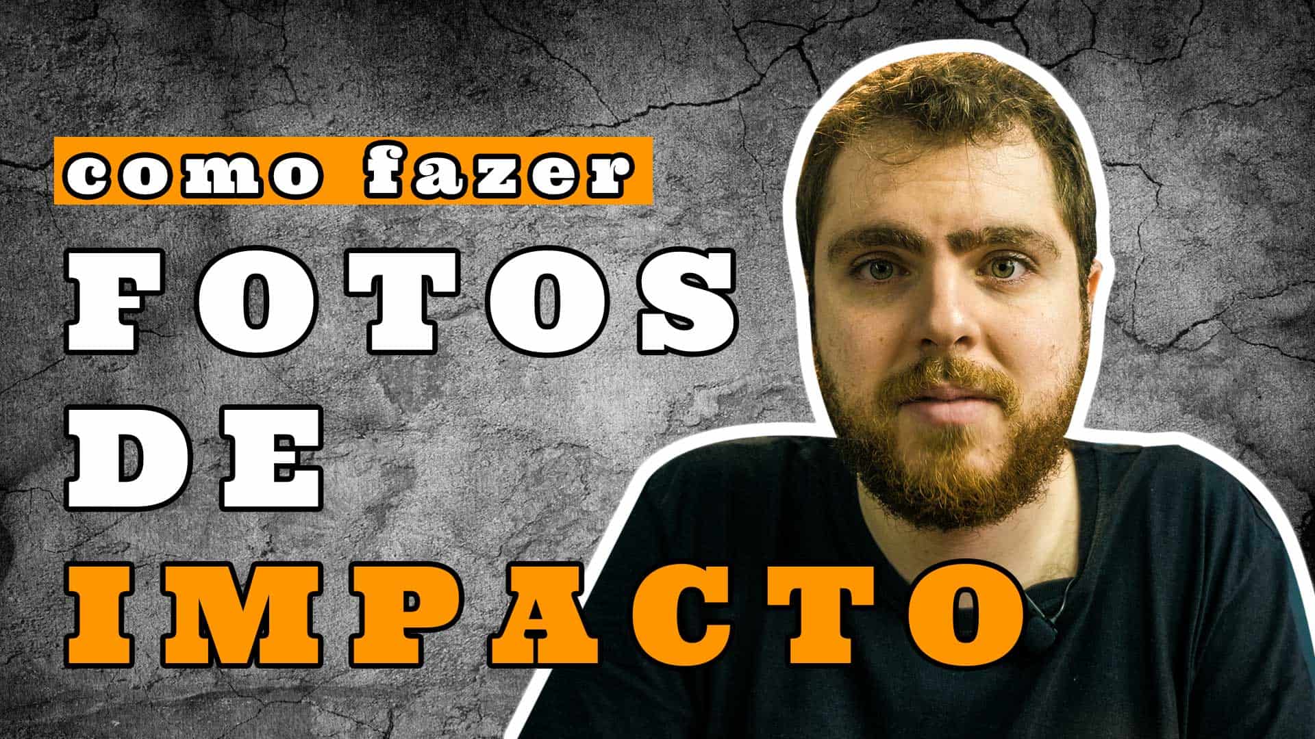 Como Fazer Fotos Impactantes