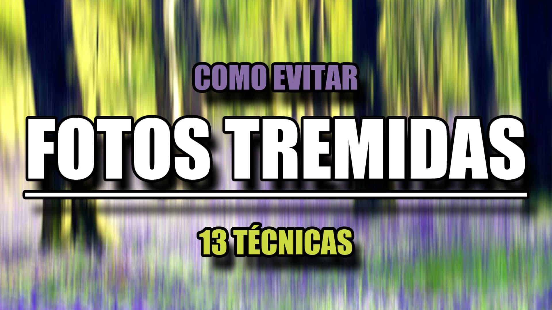 evitar fotos tremidas